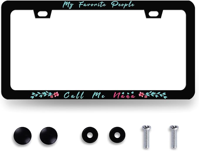 My Favorite People Call Me Nana License Plate Frame Nana License Plate Holder Funny License Plate for Car Decoration Stainless Steel Coloful Car Accessory with Screws Men Women 12.3" x 6.3"