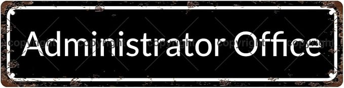 Administrator Office Space Vintage Metal Tin Sign, Street Sign, Home Decor, Room Decor, Wall Decor, Bathroom Decor, Bar Decor, Cafe Decor, Garage Decor, 16 x 4 Inch
