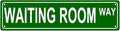 WAITING ROOM WAY SPACE Metal Tin Street Sign Bar Cafe Garage Cave Home Room Wall Bathroom Farmhouse Garden Porch Patio Decor, 16 x 4 Inch