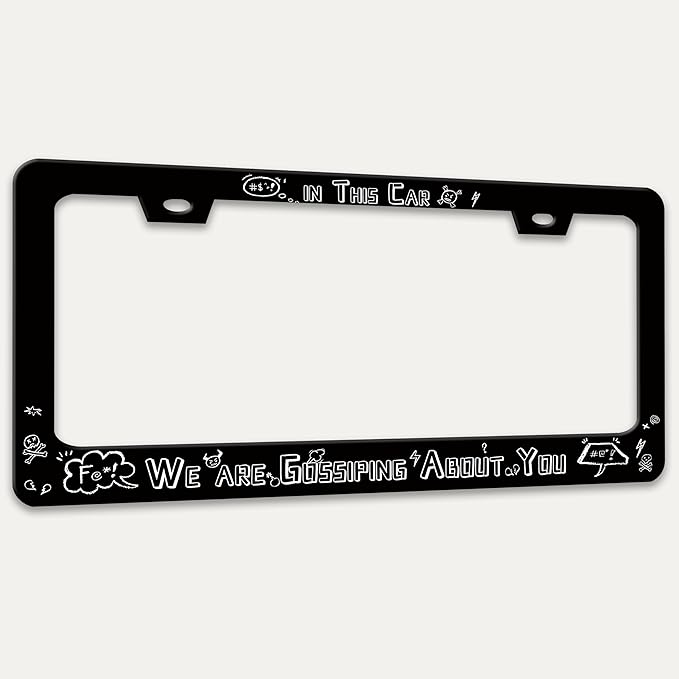 in This Car We are Gossiping About You License Plate Frame Funny Text License Plate Holders Stainless Steel Auto Accessory Bracket 2 Hole with Screws Universal Us Car License Plate Frames 6x12 Inch