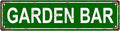 GARDEN BAR Space Vintage Metal Tin Sign, Street Sign, Home Decor, Room Decor, Wall Decor, Bathroom Decor, Bar Decor, Cafe Decor, Garage Decor, 16 x 4 Inch