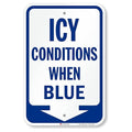 SmartSign Icy Conditions When Blue Sign with Down Arrow - 18 x 12 inch, 63 mil Aluminum, 3M Laminated Engineer Grade Reflective Material, Blue and White, Made in USA