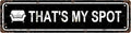 THAT'S MY SPOT Space Vintage Metal Tin Street Sign Bar Cafe Garage Cave Home Room Wall Bathroom Farmhouse Garden Porch Patio Decor, 16 x 4 Inch