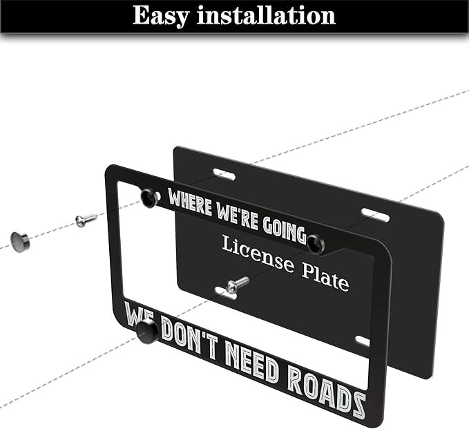 License Plate Frame Black and White Custom License Plate Frame Where We’re Going, We Don’t Need Roads Aluminum Metal Car Accessory 2 Pack with Screw Covers Set
