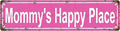 Mommy's Happy Place Space Vintage Metal Tin Sign, Street Sign, Home Decor, Room Decor, Wall Decor, Bathroom Decor, Bar Decor, Cafe Decor, Garage Decor, 16 x 4 Inch