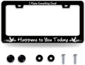 I Hope Something Good Happens to You Today License Plate Frame Lucky License Plate Holder Funny Stainless Steel Accessories Cars Decor with 2 Holes and Screws Fits Standard Us Ca Vehicles 12.2 X 6 in