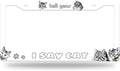 Cute Cats License Plate Frame Tell Your I Say Cat License Plate Stainless Steel Funny License Plate Holder Animal Car Accessories Decoration With 2 Holes Screws Fits Standard Vehicles Size 12.3"x 6.3"