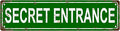 SECRET ENTRANCE Space Vintage Metal Tin Sign, Street Sign, Home Decor, Room Decor, Wall Decor, Bathroom Decor, Bar Decor, Cafe Decor, Garage Decor, 16 x 4 Inch