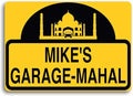 Garage-Mahal sign, personalized just for you, or your favorite garage mahal