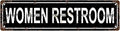 WOMEN RESTROOM Space Vintage Metal Tin Sign, Street Sign, Home Decor, Room Decor, Wall Decor, Bathroom Decor, Bar Decor, Cafe Decor, Garage Decor, 16 x 4 Inch