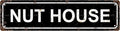 NUT HOUSE Non-Embossed Vintage Metal Tin Street Sign Bar Cafe Garage Cave Home Room Wall Bathroom Farmhouse Garden Porch Patio Decor, 16 x 4 Inch