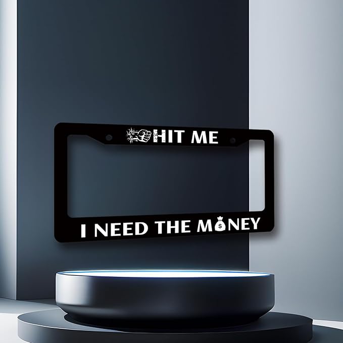Funny License Plate Frame Hit Me I Need The Money License Plate Holder Stainless Steel License Plate Car Accessory Personalise License Plate Decoration Size 12.2" x 6.2" with Screws
