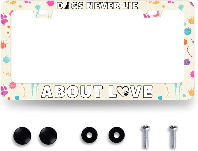 Dog License Plate Frame Dogs Never Lie About Love License Plate Stainless Steel Colorful Animal Car Accessory Funny License Plate Decoration Men Women Size 12.2" x 6.2" with Screws