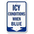 SmartSign 18 x 12 inch Icy Conditions When Blue Sign with Down Arrow, 120 mil Durable Aluminum Composite (ACM), Engineer Grade Reflective Material, Blue/White, USA-Made, 100-Years of Sign Expertise