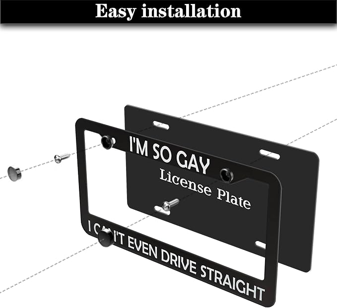 License Plate Frames Black and White Front License Plate Bracket I'm So Gay I Can’t Even Drive Straight Universal Aluminum Car Accessory 2 Pack with Screw Covers Set