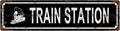 TRAIN STATION Vintage Metal Tin Sign, Street Sign, Home Decor, Room Decor, Wall Decor, Bathroom Decor, Bar Decor, Cafe Decor, Garage Decor, 16 x 4 Inch