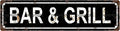 BAR & GRILL Vintage Metal Tin Sign, Street Sign, Home Decor, Room Decor, Wall Decor, Bathroom Decor, Bar Decor, Cafe Decor, Garage Decor, 16 x 4 Inch