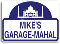 Garage-Mahal Sign, Personalized just for You, or Your Favorite Garage Mahal