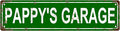 PAPPY'S GARAGE Vintage Metal Tin Sign, Street Sign, Home Decor, Room Decor, Wall Decor, Bathroom Decor, Bar Decor, Cafe Decor, Garage Decor, 16 x 4 Inch