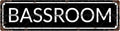 BASSROOM Vintage Metal Tin Sign, Street Sign, Home Decor, Room Decor, Wall Decor, Bathroom Decor, Bar Decor, Cafe Decor, Garage Decor, 16 x 4 Inch