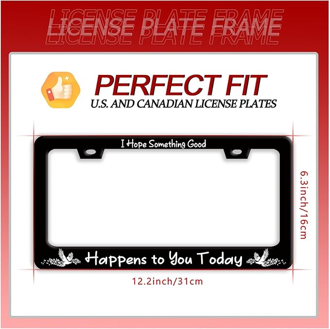 I Hope Something Good Happens to You Today License Plate Frame Lucky License Plate Holder Funny Stainless Steel Accessories Cars Decor with 2 Holes and Screws Fits Standard Us Ca Vehicles 12.2 X 6 in