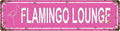 FLAMINGO LOUNGE Space Vintage Metal Tin Street Sign Bar Cafe Garage Cave Home Room Wall Bathroom Farmhouse Garden Porch Patio Decor, 16 x 4 Inch
