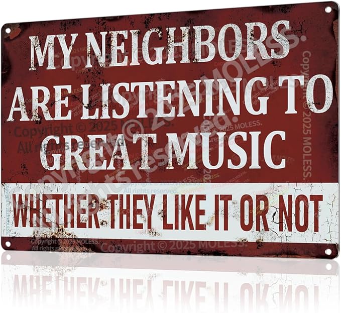 'My Neighbors Are Listening to Great Music' Funny Man Cave Decor for Men | 12x8″ Durable Vintage Metal Man Cave Signs Wall Decorations for Basement/Garage/Mancave/Music Room, 2359