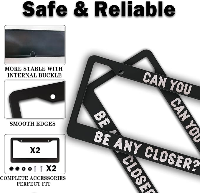 License Plate Holder Black and White License Plate Frames Can You Be Any Closer Aluminum Metal Car Accessory 2 Pack with Screw Covers Set