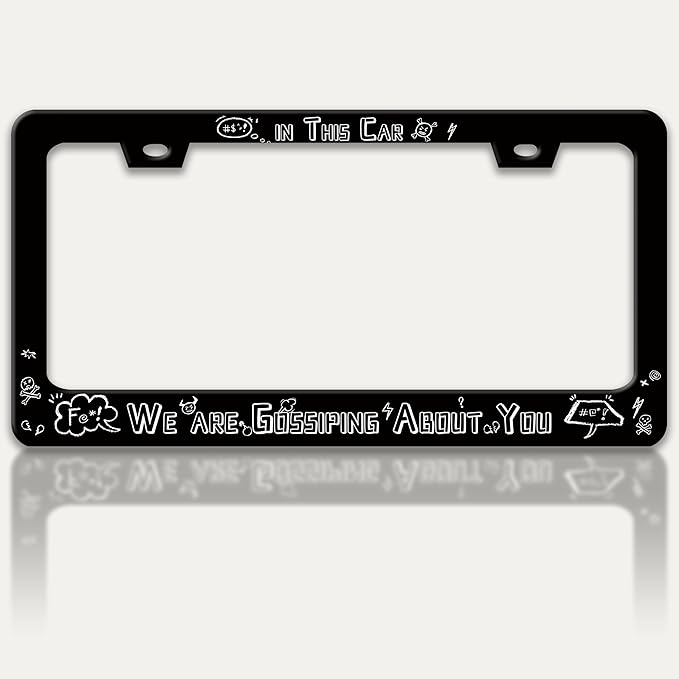 in This Car We are Gossiping About You License Plate Frame Funny Text License Plate Holders Stainless Steel Auto Accessory Bracket 2 Hole with Screws Universal Us Car License Plate Frames 6x12 Inch