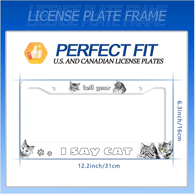 Cute Cats License Plate Frame Tell Your I Say Cat License Plate Stainless Steel Funny License Plate Holder Animal Car Accessories Decoration With 2 Holes Screws Fits Standard Vehicles Size 12.3"x 6.3"