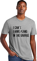 Go All Out Adult I Can't I Have Plans in The Garage Funny Dad Gift Deluxe Soft T-Shirt