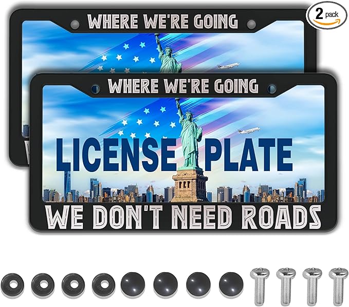 License Plate Frame Black and White Custom License Plate Frame Where We’re Going, We Don’t Need Roads Aluminum Metal Car Accessory 2 Pack with Screw Covers Set